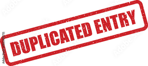 Distressed red rubber stamp with text Duplicated Entry for marking copied information in logs or systems