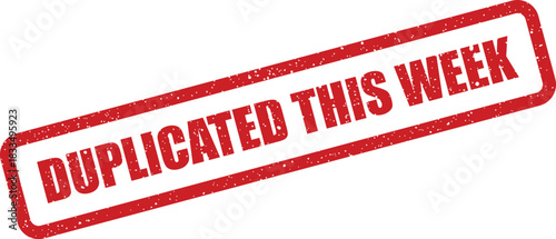 Distressed red stamp symbol displaying the message duplicated this week for tracking recent activities