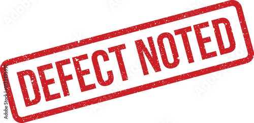 Distressed rubber stamp displaying the important message defect noted for quality control documentation