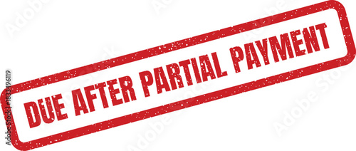 Distressed rubber stamp icon indicating DUE AFTER PARTIAL PAYMENT for financial invoices and billing documents