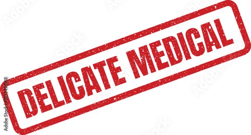 Distressed rubber stamp label with text DELICATE MEDICAL indicating special handling requirements for health items