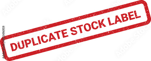 Grunge rubber stamp mark with the text DUPLICATE STOCK LABEL on a diagonal angle for business documents