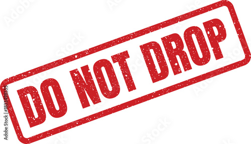 Grungy textured rubber stamp design with imperative text DO NOT DROP indicating fragile contents for packaging