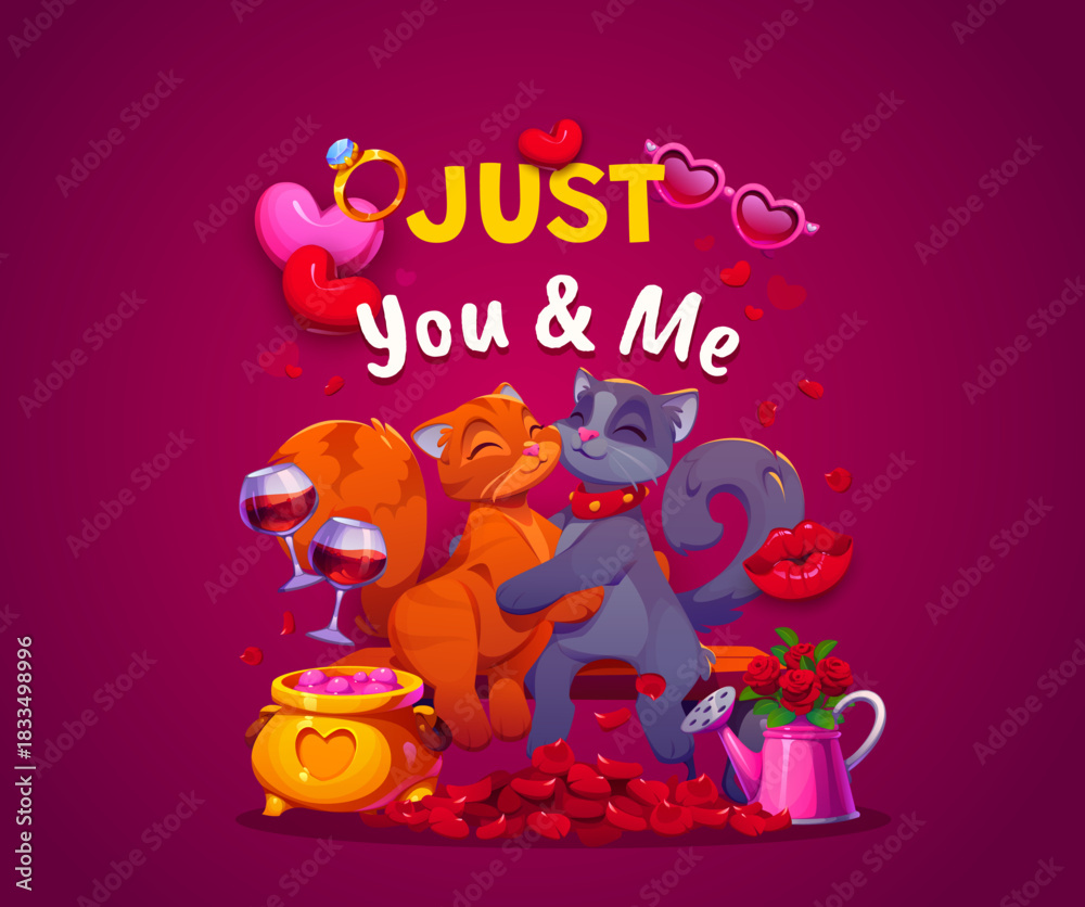 Naklejka premium Just You and Me, Valentine Day holiday quote with cats couple hugging in love, vector greeting card. Valentine day quote with funny cats together, hearts and wedding ring, kiss lips and roses flowers