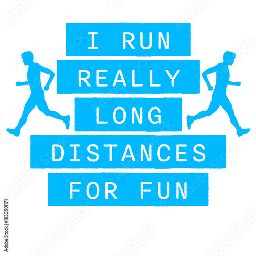 I Run Really Long Distances For Fun Marathon Runner Ultramarathon