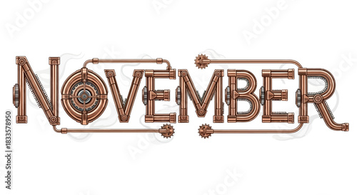 Elaborate steampunk lettering for the word November featuring copper pipes intricate gears and mechanical cogs.