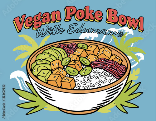 Retro Vegan Poke Bowl Design.Hawaiian Healthy Food Poster.Edamame Tofu Bowl Artwork.Cartoon Poke Bowl Vector Art.Aloha Style Vegan Lunch Print