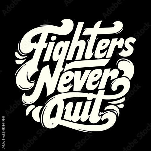 Fighters Never Quit Retro Typography lettering slogan