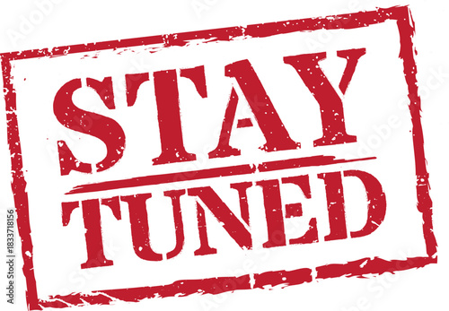 Stay tuned red square grunge rubber stamp vector announcement sign