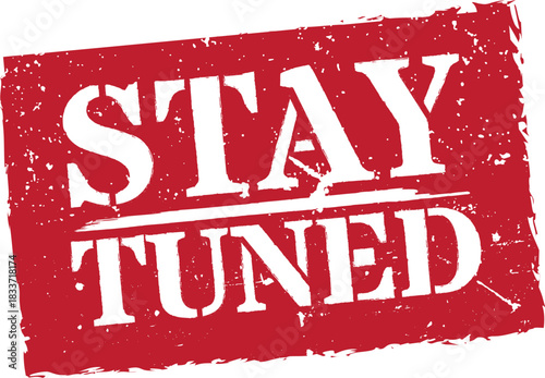 Stay tuned red solid large grunge rubber stamp vector announcement message