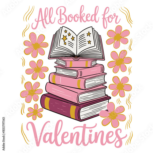 Celebrate Valentine's Day with a Bookish Twist All Booked for Valentines, Stack of Books with Flowers for a Unique Valentine's Day Gift Idea