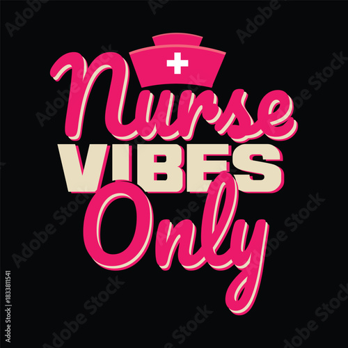 Nurse Vibes Only graphic design for healthcare appreciation concepts illustration transparent background.png