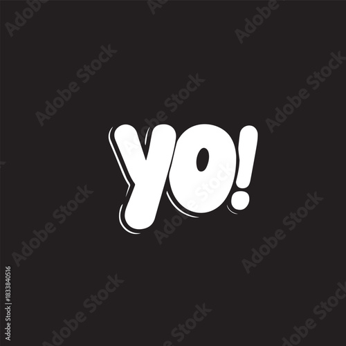 Yo bubble text style creative icon exclamation fun hand funny design.