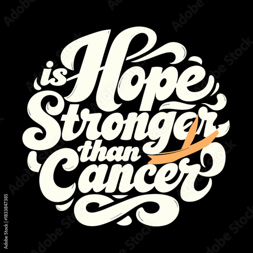 Hope is Stronger Than Cancer retro script with orange ribbon