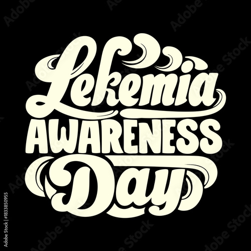 Leukemia Awareness Day bold lettering in cream health