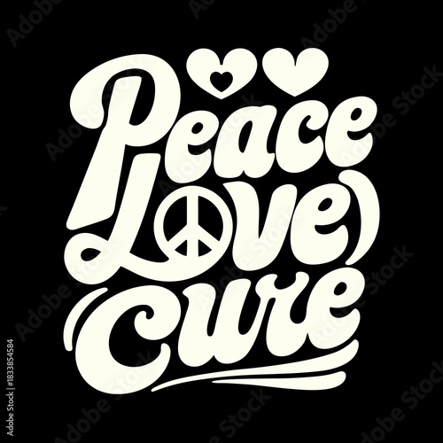 Peace Love Cure Retro Typography With Hearts Keywords: peace, love, cure, retro, typography