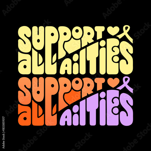 Support All Abilities retro wavy text with ribbon and heart