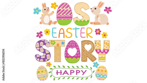 Cute and colorful easter themed illustration with playful bunnies decorated easter eggs flowers and the words happy easter story