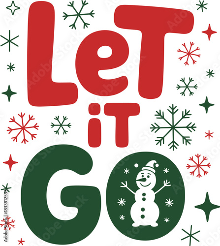 Let It Go Winter Illustration – Snowman and Snowflake Holiday Typography in Festive Red and Green
