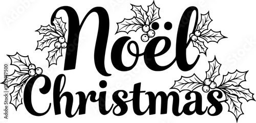 Noël Christmas Typography with Holly.
