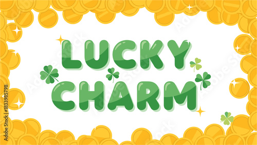 Lucky Charm St. Patrick's Day Graphic with Green Text, Shamrocks, and Gold Coins Background for Holiday Greetings and Celebrations.