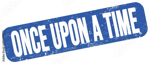 Foto ONCE UPON A TIME text on blue grungy stamp sign.