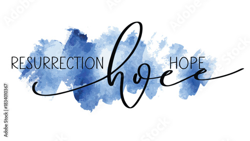 Resurrection hope text with blue watercolor splash background symbolizing new beginnings and spiritual renewal with a touch of artistic flair