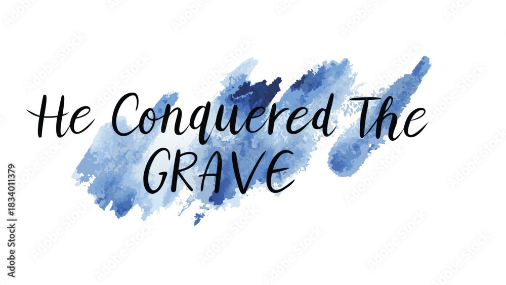 Fototapeta premium He conquered the grave calligraphy with blue watercolor brush strokes on white background