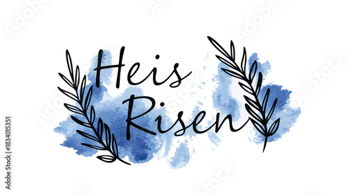 He is risen text with delicate black line art branches and blue watercolor splashes on a white background symbolizing easter and new beginnings