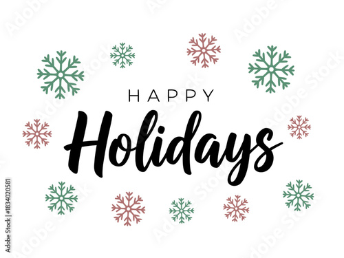 Festive 'Happy Holidays' greeting with snowflakes, perfect for seasonal cards, decorations, and digital messages during winter celebrations