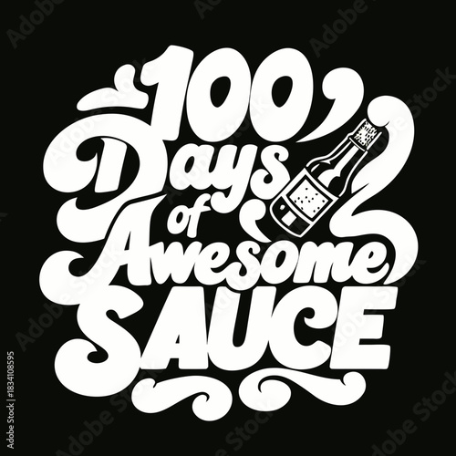 100 days of awesome sauce cartoon ketchup bottle graphic