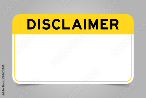Label banner that have yellow headline with word disclaimer and white copy space, on gray background