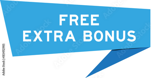 Blue color speech banner with word free extra bonus on white background