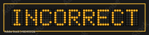 Orange color led banner in word incorrect on black background