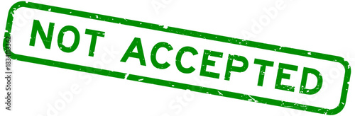 Grunge green not accepted word square rubber seal stamp on white background