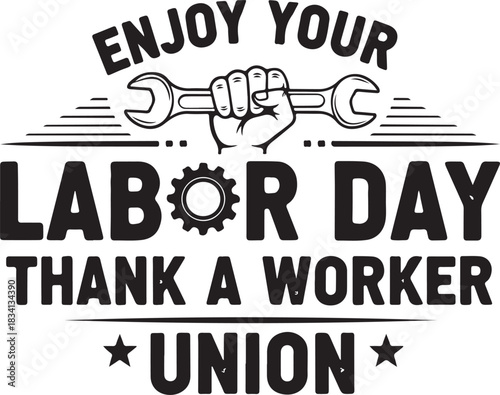 Enjoy Your Labor Day Thank a Worker Union Message Keywords: labor day, enjoy your labor day