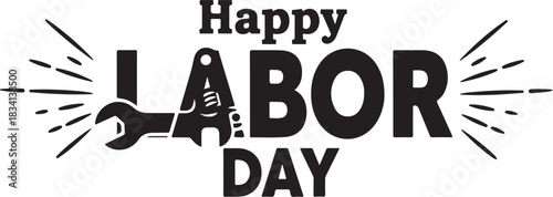 Labor Day text with wrench and radiating lines happy labor day typography