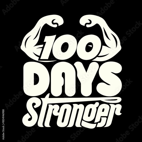 100 Days Stronger flexed arm graphic fitness workout