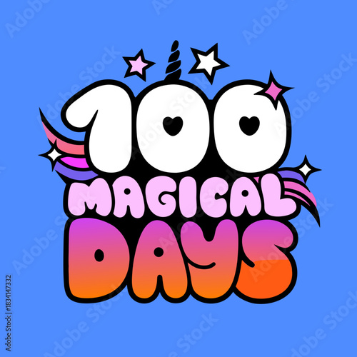 100 magical days text with unicorn horn stars and sparkles