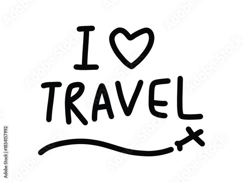 Hand drawn doodle letter poster. travel more, travel love, let's go travel