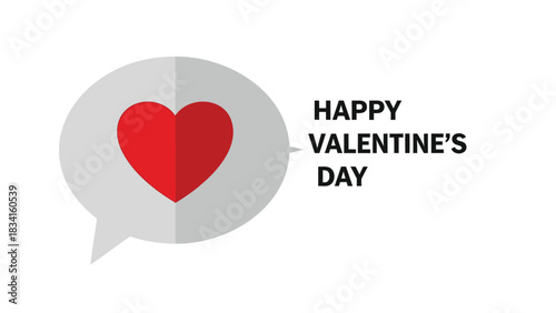 Happy valentines day greeting with a red heart inside a speech bubble and text