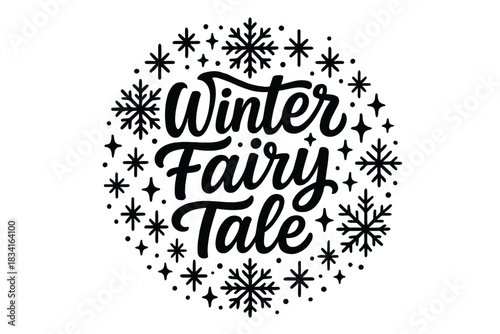 Winter Fairy Tale. Winter fairy tale illustration. modern hand lettering, smooth curves, balanced composition,