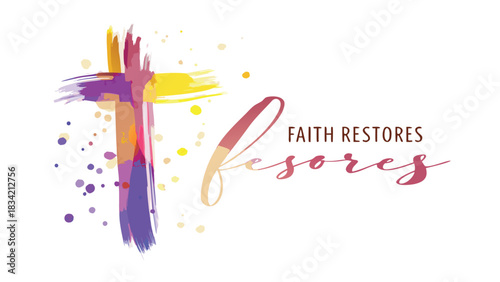 Colorful abstract christian cross with brush strokes and the text faith restores in elegant script