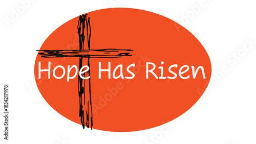 Christian cross with the words hope has risen in white text on an orange circle background