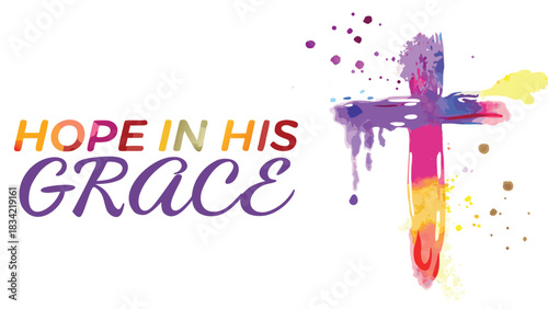 Hope in his grace colorful watercolor cross abstract art religious symbolism