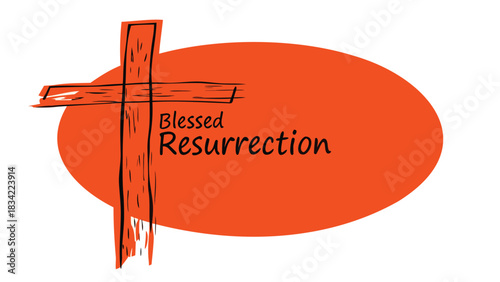Hand drawn cross with text blessed resurrection on a bright orange oval background