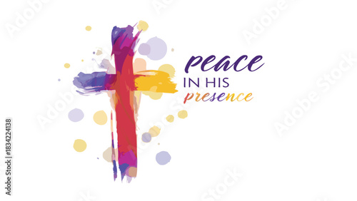 Vibrant watercolor cross with inspirational text peace in his presence and scattered colorful dots