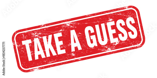 Take a guess red stamp vector. Grunge fun message label vector