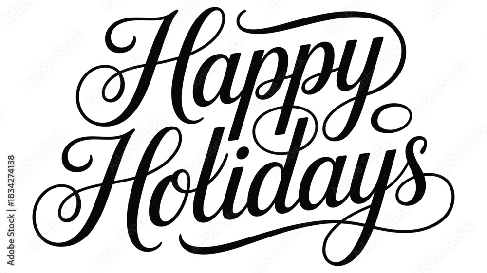 Obraz premium Happy Holidays elegant hand-lettered black script typography with refined flowing flourishes on a white background, ideal for festive greeting cards and seasonal winter designs