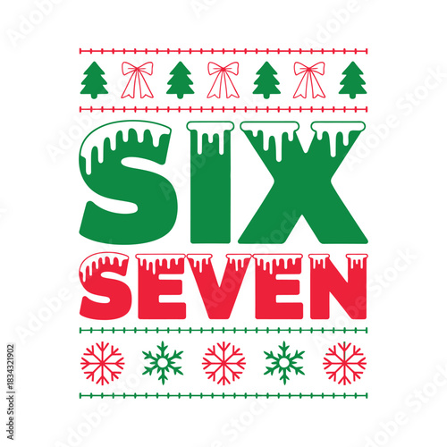Ugly Christmas six seven t shirt design